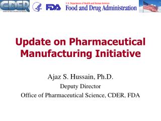 Update on Pharmaceutical Manufacturing Initiative