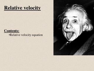 Relative velocity Contents: Relative velocity equation