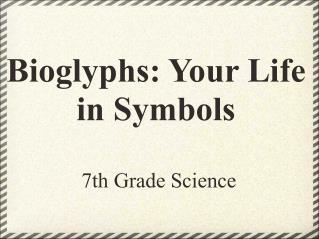 Bioglyphs: Your Life in Symbols