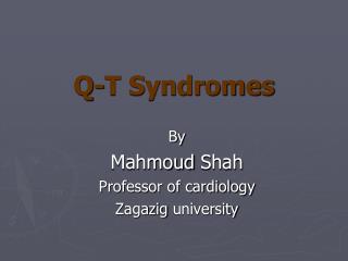 Q-T Syndromes