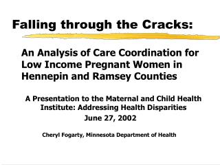 Falling through the Cracks: