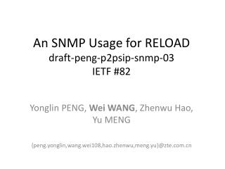 An SNMP Usage for RELOAD draft-peng-p2psip-snmp-03 IETF #82