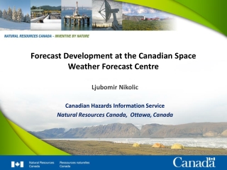 Forecast Development at the Canadian Space Weather Forecast Centre