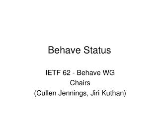 Behave Status