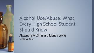 Alcohol Use/Abuse: What Every High School Student Should Know