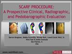 SCARF PROCEDURE: A Prospective Clinical, Radiographic, and Pedobarographic Evaluation