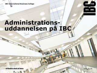Administrations-uddannelsen på IBC