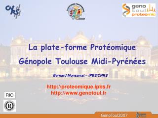 La plate-forme Protéomique Génopole Toulouse Midi-Pyrénées