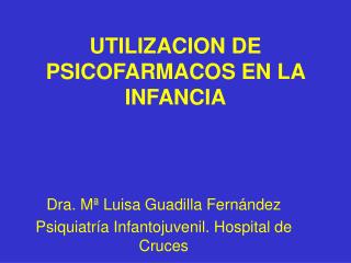 UTILIZACION DE PSICOFARMACOS EN LA INFANCIA