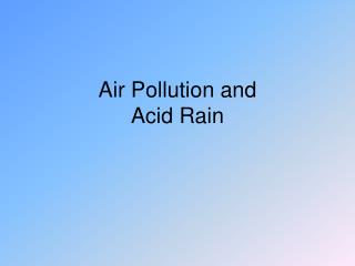 Air Pollution and Acid Rain