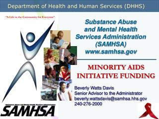 MINORITY AIDS INITIATIVE FUNDING Beverly Watts Davis Senior Advisor to the Administrator beverly.wattsdavis@samhsa.hhs 2