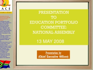 PRESENTATION TO EDUCATION PORTFOLIO COMMITTEE: NATIONAL ASSEMBLY