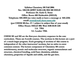 Syllabus Chemistry 101 Fall 2006 Sec. 528-538 (MWF 12:40-1:30) RM 100 HELD