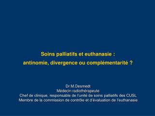 Soins palliatifs et euthanasie : antinomie, divergence ou complémentarité ?
