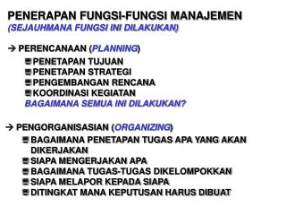 PENERAPAN FUNGSI-FUNGSI MANAJEMEN (SEJAUHMANA FUNGSI INI DILAKUKAN)