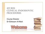 422 RDS Clinical Endodontic Procedures