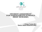 STUDENT ASSESSMENT FOR INDEPENDENTS SCHOOLS: BRIEF REMARKS.