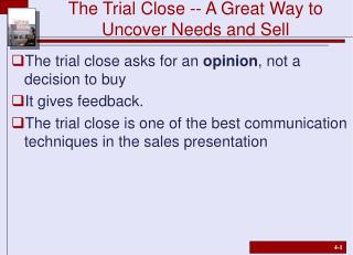 The Trial Close -- A Great Way to Uncover Needs and Sell