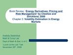 Book Review: Energy Derivatives: Pricing and Risk Management by Clewlow and Strickland, 2000 Chapter 3: Volatility Est
