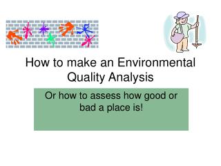 How to make an Environmental Quality Analysis