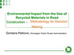 Environmental Impact from the Use of Recycled Materials in Road Construction Methodology for Decision Making