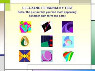ULLA ZANG PERSONALITY TEST Select the picture that you find most appealing;