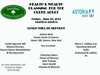 HEALTH & WEALTH PLANNING FOR THE OLDER ADULT Friday, June 27, 2014 12:00PM-2:00PM