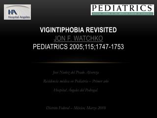 Vigintiphobia Revisited Jon F. Watchko Pediatrics 2005;115;1747-1753