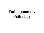 Pathognomonic Pathology
