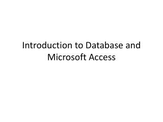 Introduction to Database and Microsoft Access