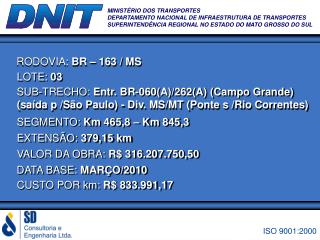 MINISTÉRIO DOS TRANSPORTES DEPARTAMENTO NACIONAL DE INFRAESTRUTURA DE TRANSPORTES SUPERINTENDÊNCIA REGIONAL NO ESTADO DO