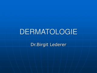 DERMATOLOGIE