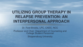 UTILIZING GROUP THERAPY IN RELAPSE PREVENTION: An Interpersonal Approach