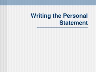 Writing the Personal Statement