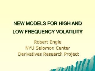 NEW MODELS FOR HIGH AND LOW FREQUENCY VOLATILITY