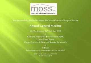 You are cordially invited to attend the Merri Outreach Support Service Annual General Meeting