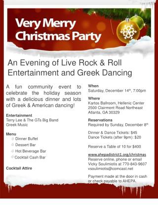 When Saturday, December 14 th , 7:00pm Where Kartos Ballroom, Hellenic Center
