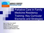 Palliative Care in Family Medicine Residency Training: Key Curricular Elements and Strategies