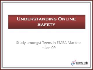 Study amongst Teens in EMEA Markets – Jan 09