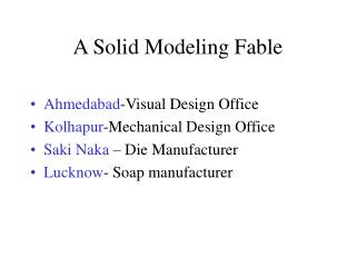 A Solid Modeling Fable