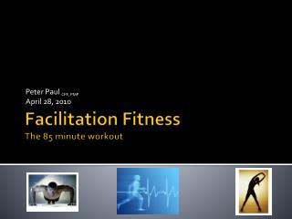 Facilitation Fitness The 85 minute workout