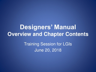 Designers’ Manual Overview and Chapter Contents