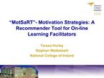 MotSaRT - Motivation Strategies: A Recommender Tool for On-line Learning Facilitators