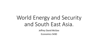 World Energy and Security and South East Asia.