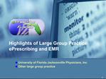 Highlights of Large Group Practice ePrescribing and EMR