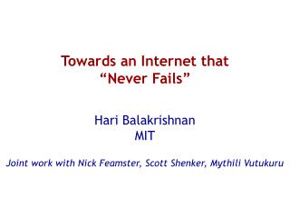 Towards an Internet that “Never Fails”