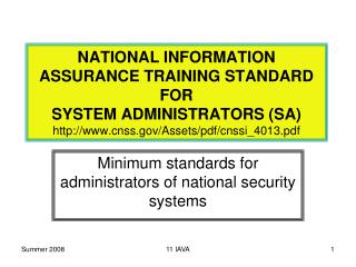 NATIONAL INFORMATION ASSURANCE TRAINING STANDARD FOR SYSTEM ADMINISTRATORS (SA) cnss/Assets/pdf/cnssi_4013.pdf