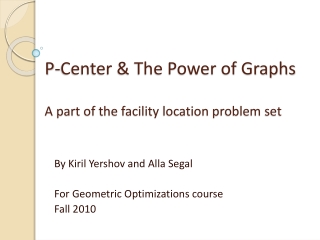 P-Center & The Power of Graphs A part of the facility location problem set