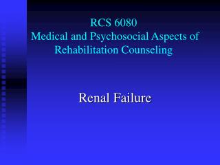 RCS 6080 Medical and Psychosocial Aspects of Rehabilitation Counseling