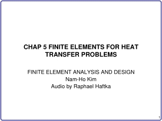 CHAP 5 FINITE ELEMENTS FOR HEAT TRANSFER PROBLEMS
